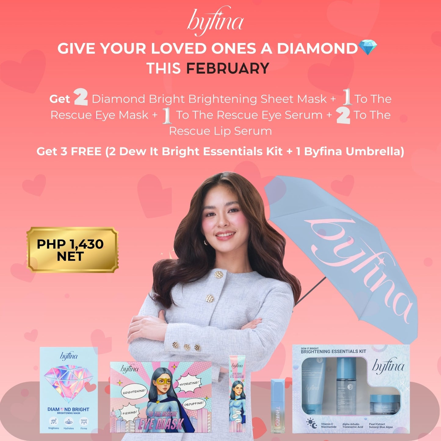 Promo Bundle: 2 Diamond Bright Sheet Masks + 1 Eye Mask + 1 Eye Serum + 2 Lip Serums Only ₱1,787.50 + Get 2 FREE Essentials Kits & 1 Byfina Umbrella